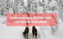 Explorez la terre du Père Noël : la Laponie finlandaise