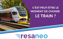 C’est peut-être le moment de choisir le train avec RESANEO